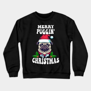 Pug Funny Merry Puggin Christmas Crewneck Sweatshirt